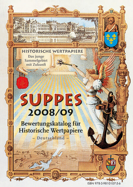 SUPPES 2008/09 Bewertungskatalog für Historische Wertpapiere Deutschland. Mit dem Wissen dieses Kataloges können Sie Schätze finden!