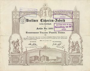 Berliner Cichorien-Fabrik AG Actie über 100 Thaler Berlin, 16.9.1871 Schätzpreis: 5.000 Euro Gründeraktie